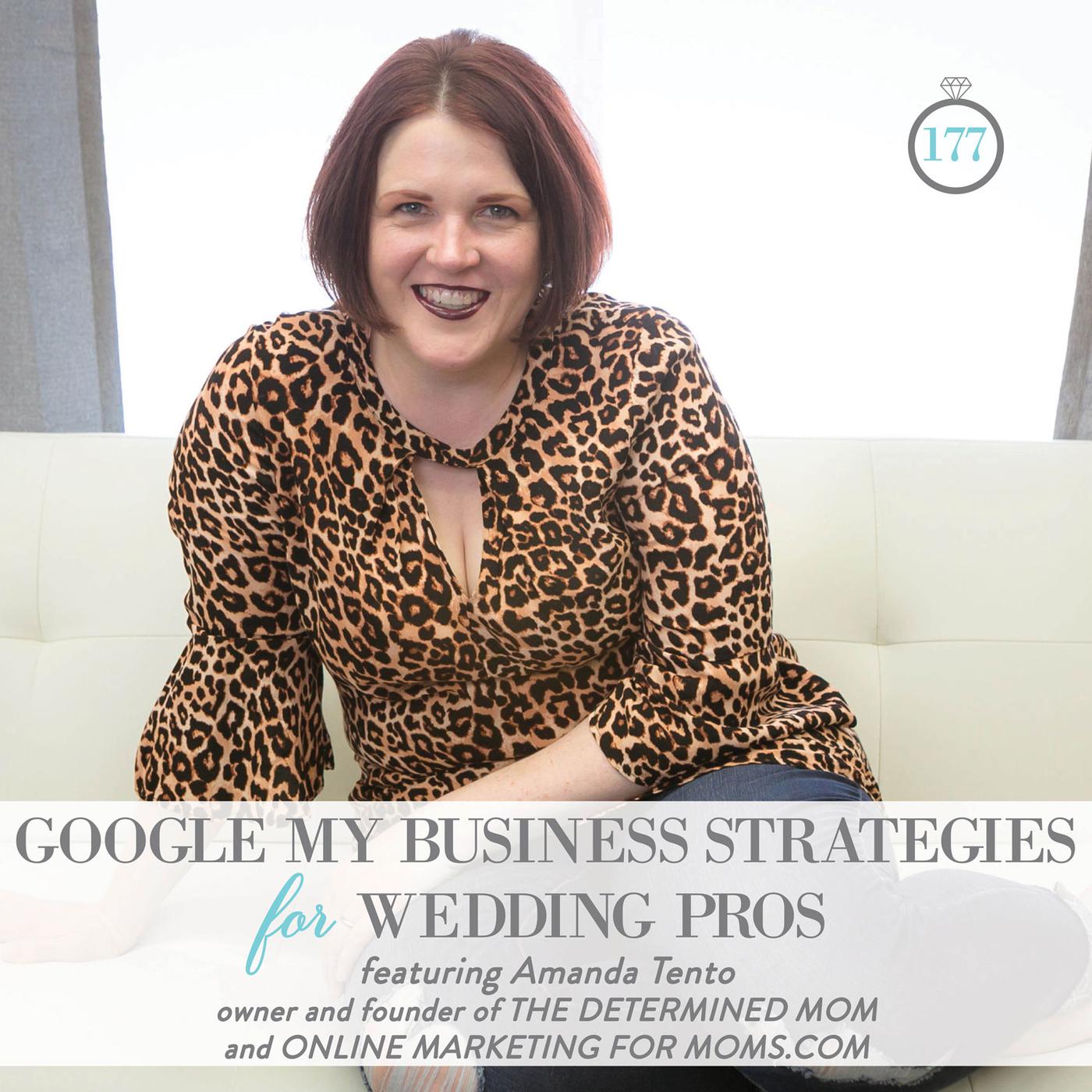 This Week In Weddings Podcast with Amanda Tento Google My Business Episode 177